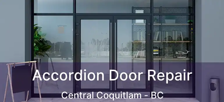  Accordion Door Repair Central Coquitlam - BC