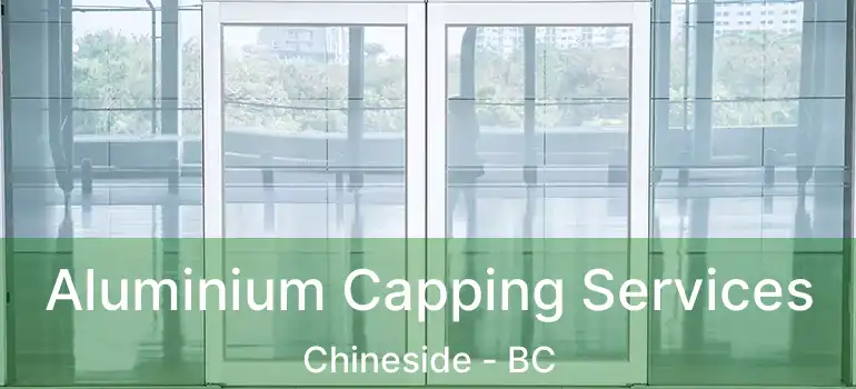  Aluminium Capping Services Chineside - BC