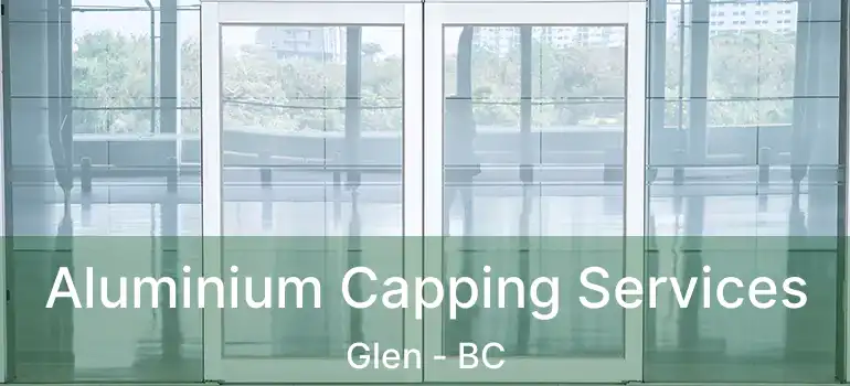  Aluminium Capping Services Glen - BC