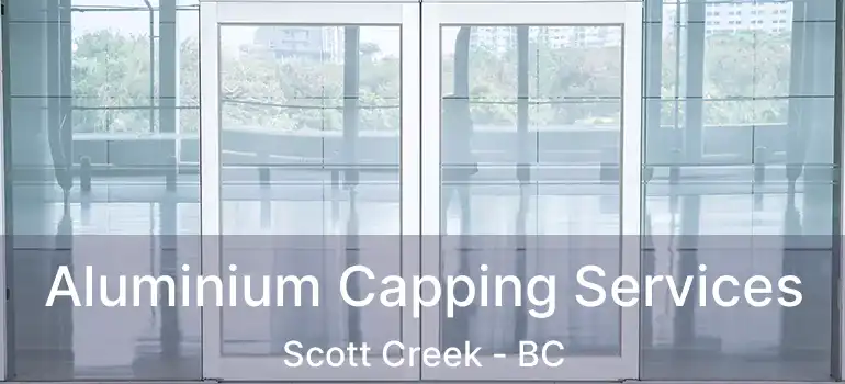  Aluminium Capping Services Scott Creek - BC