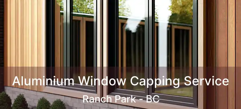  Aluminium Window Capping Service Ranch Park - BC