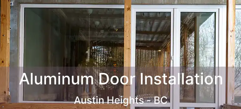  Aluminum Door Installation Austin Heights - BC