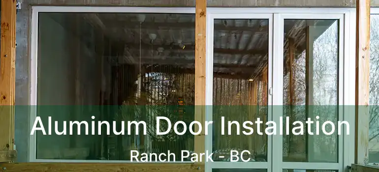  Aluminum Door Installation Ranch Park - BC