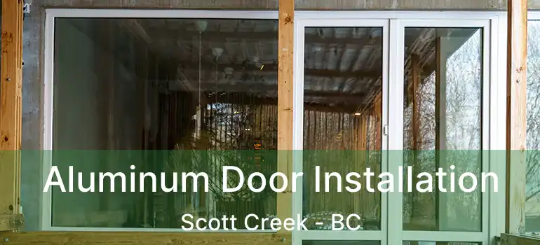  Aluminum Door Installation Scott Creek - BC