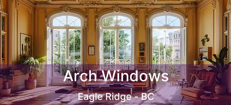  Arch Windows Eagle Ridge - BC