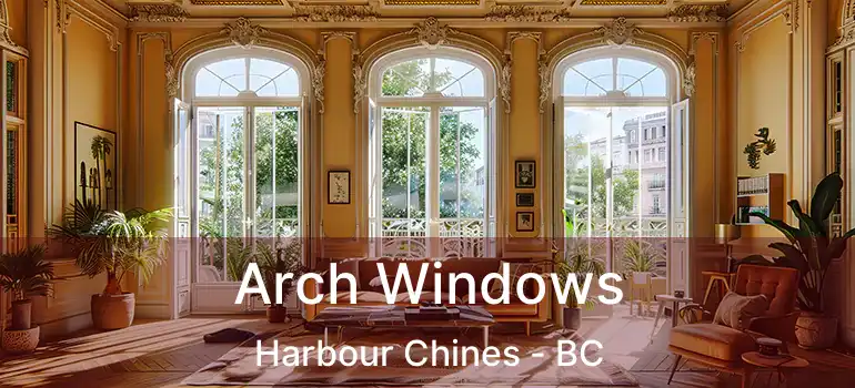  Arch Windows Harbour Chines - BC