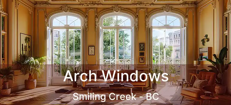  Arch Windows Smiling Creek - BC