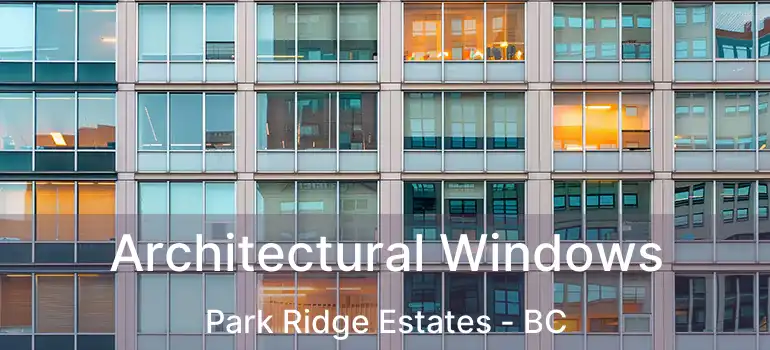  Architectural Windows Park Ridge Estates - BC