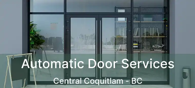  Automatic Door Services Central Coquitlam - BC
