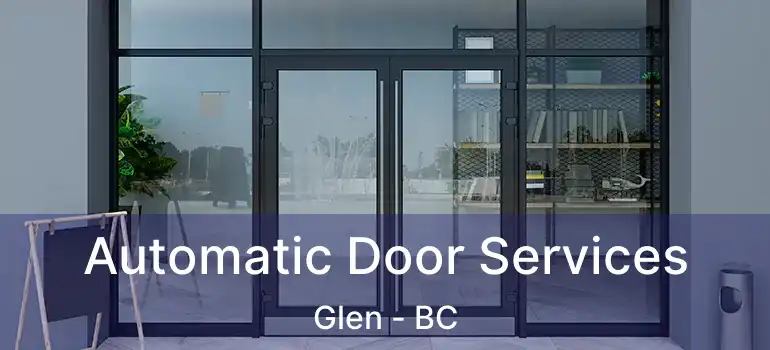  Automatic Door Services Glen - BC