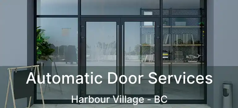 Automatic Door Services Harbour Village - BC