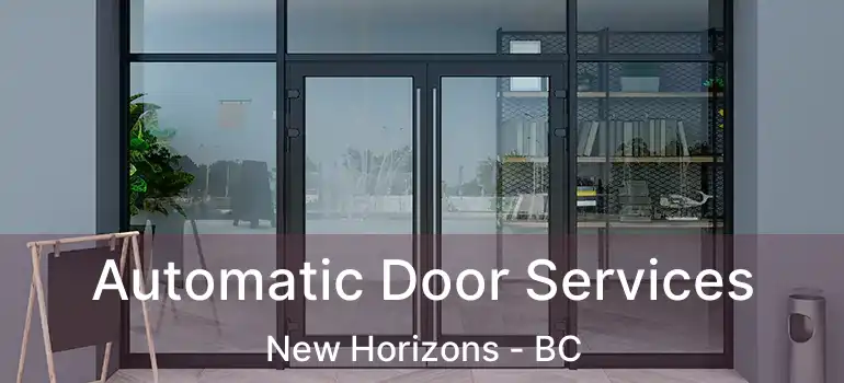  Automatic Door Services New Horizons - BC