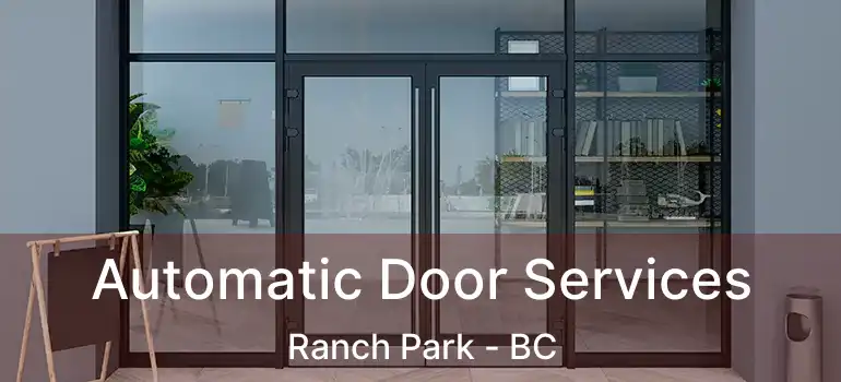  Automatic Door Services Ranch Park - BC