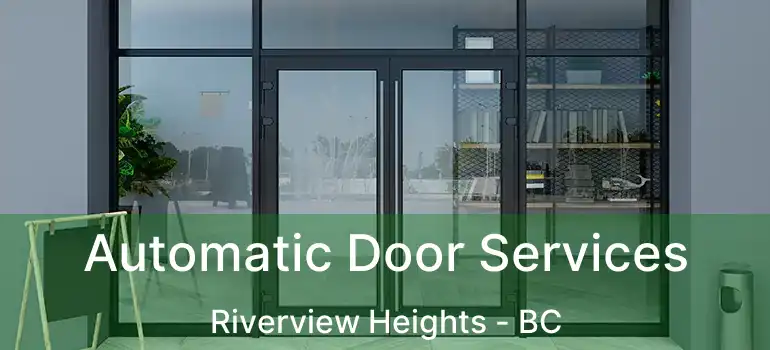  Automatic Door Services Riverview Heights - BC