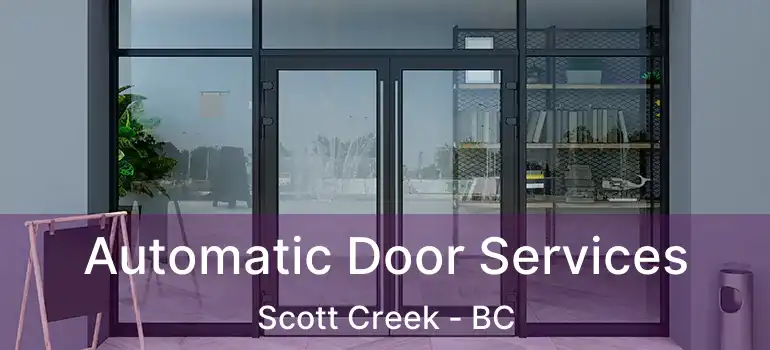  Automatic Door Services Scott Creek - BC