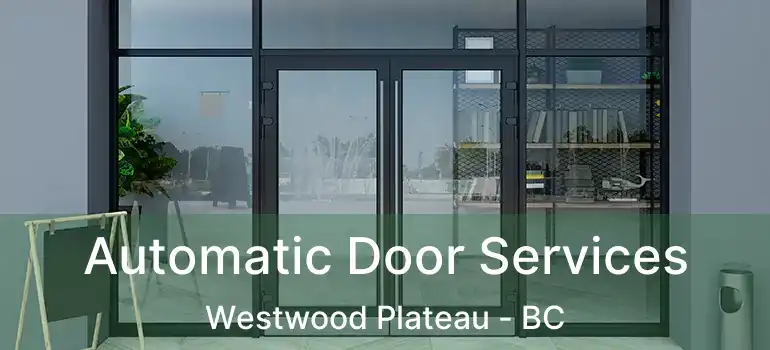  Automatic Door Services Westwood Plateau - BC