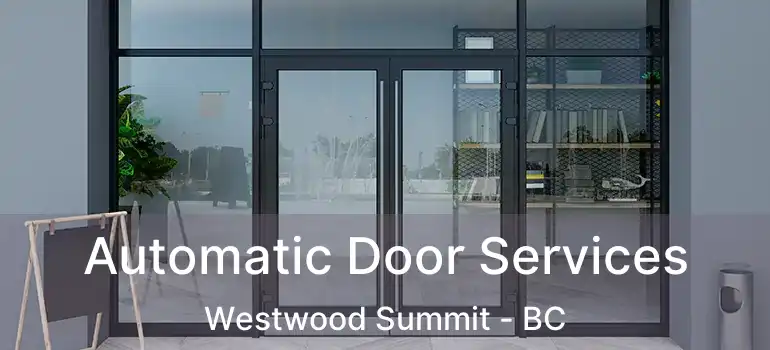  Automatic Door Services Westwood Summit - BC