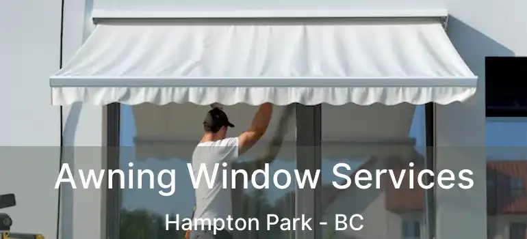  Awning Window Services Hampton Park - BC