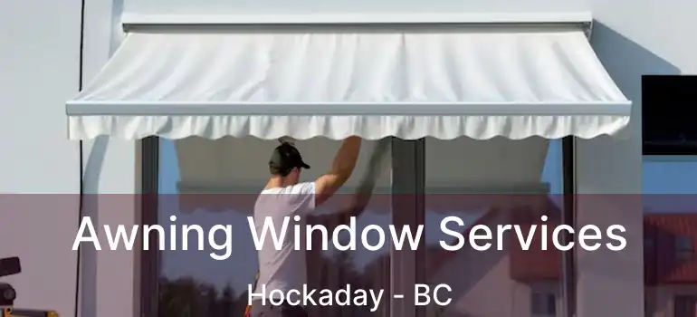  Awning Window Services Hockaday - BC