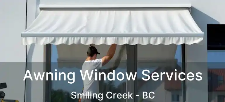  Awning Window Services Smiling Creek - BC