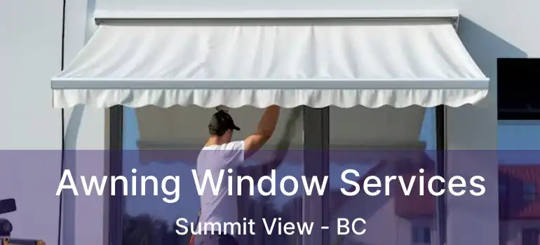  Awning Window Services Summit View - BC
