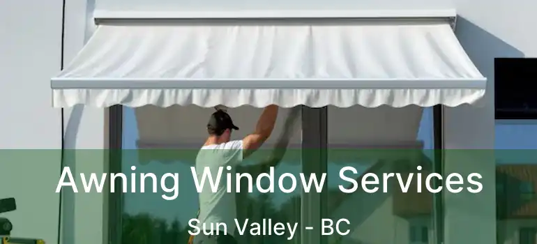  Awning Window Services Sun Valley - BC