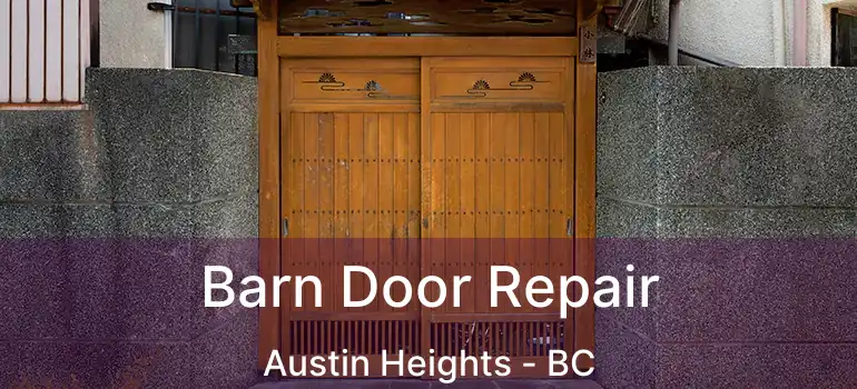  Barn Door Repair Austin Heights - BC