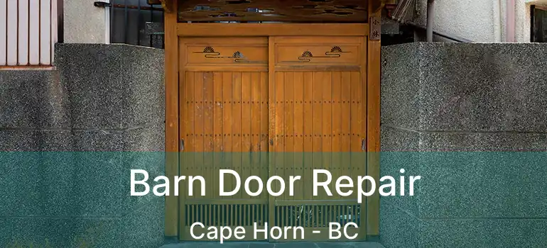  Barn Door Repair Cape Horn - BC