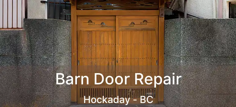 Barn Door Repair Hockaday - BC