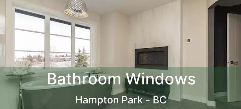  Bathroom Windows Hampton Park - BC