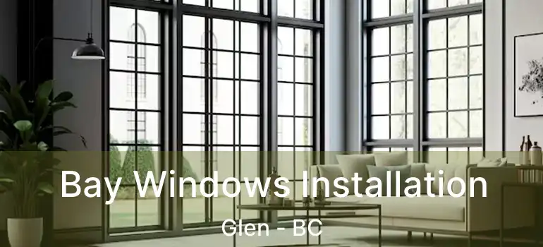  Bay Windows Installation Glen - BC