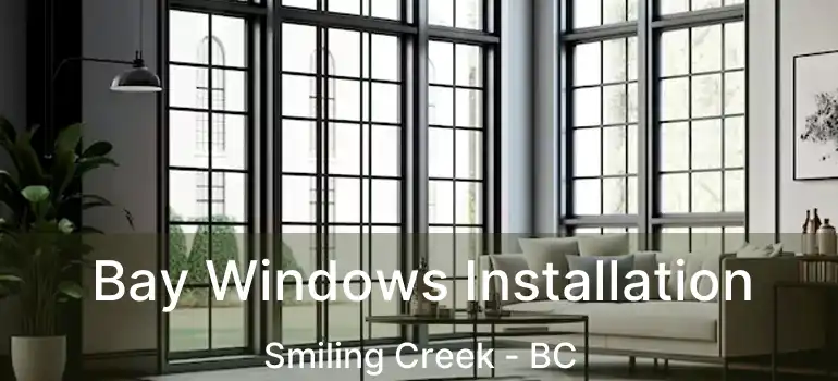  Bay Windows Installation Smiling Creek - BC