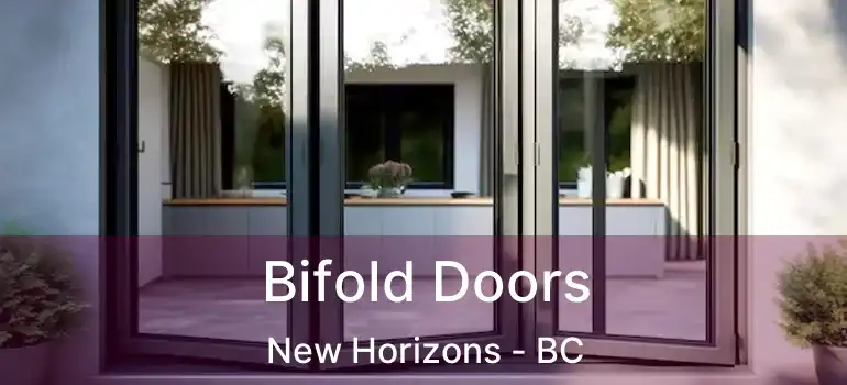  Bifold Doors New Horizons - BC