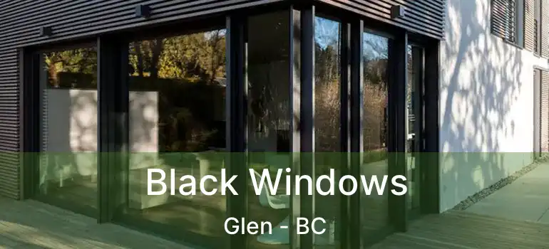  Black Windows Glen - BC