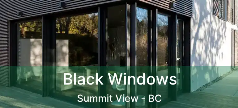  Black Windows Summit View - BC