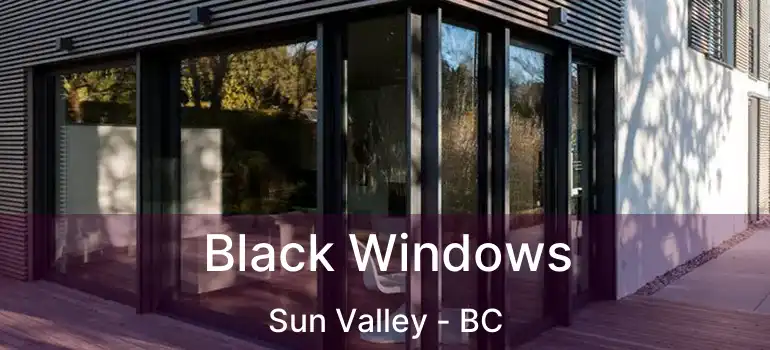  Black Windows Sun Valley - BC