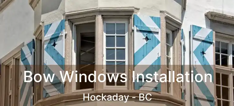  Bow Windows Installation Hockaday - BC