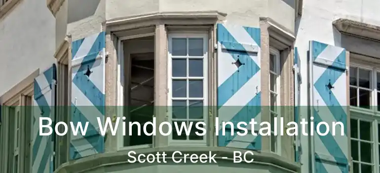  Bow Windows Installation Scott Creek - BC