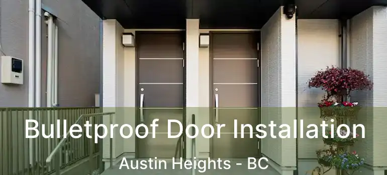  Bulletproof Door Installation Austin Heights - BC