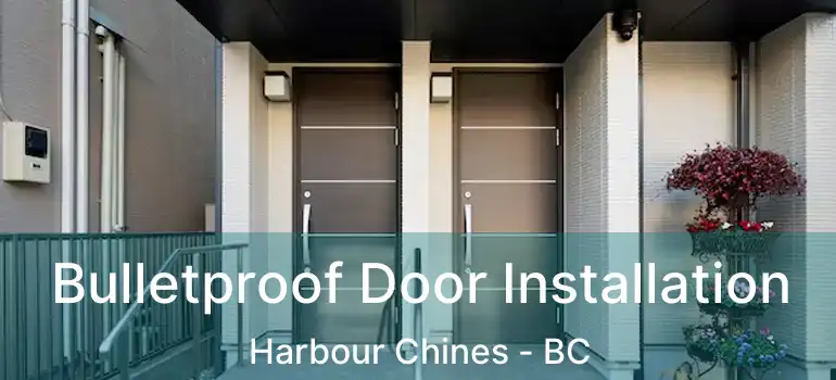  Bulletproof Door Installation Harbour Chines - BC