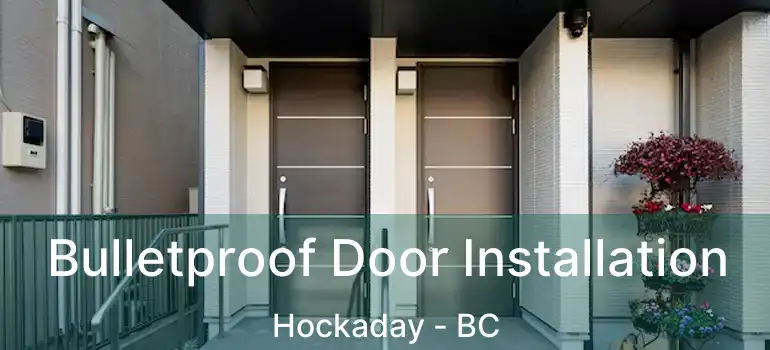  Bulletproof Door Installation Hockaday - BC
