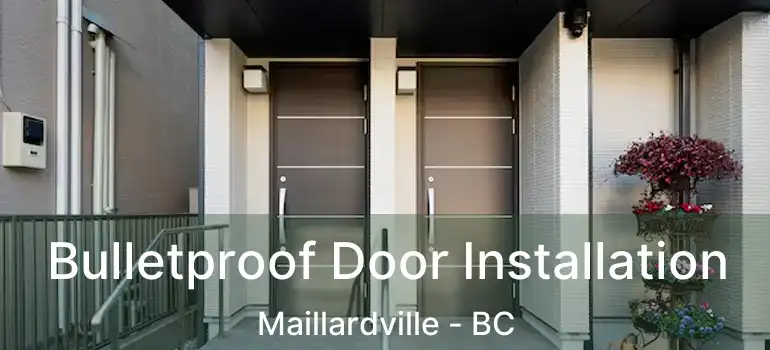  Bulletproof Door Installation Maillardville - BC
