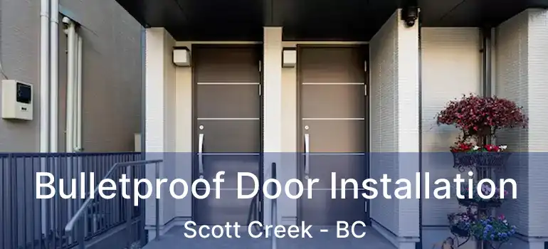  Bulletproof Door Installation Scott Creek - BC