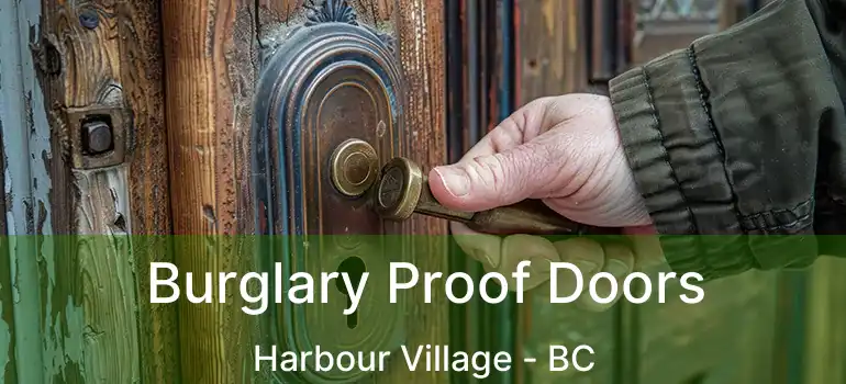  Burglary Proof Doors Harbour Village - BC