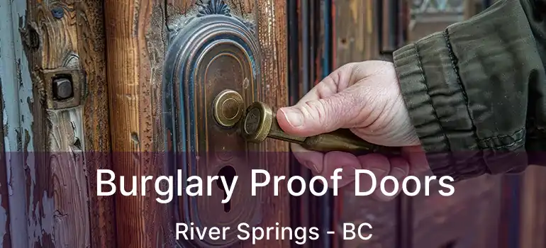  Burglary Proof Doors River Springs - BC