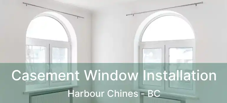  Casement Window Installation Harbour Chines - BC