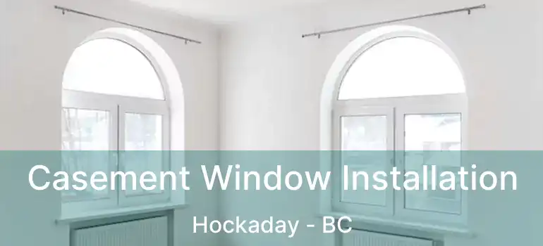  Casement Window Installation Hockaday - BC