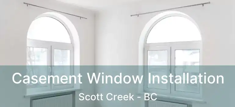  Casement Window Installation Scott Creek - BC