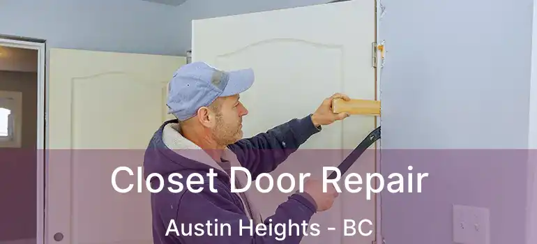  Closet Door Repair Austin Heights - BC