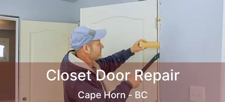  Closet Door Repair Cape Horn - BC